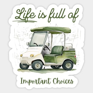 Life Is Full Of Important Choices Sticker